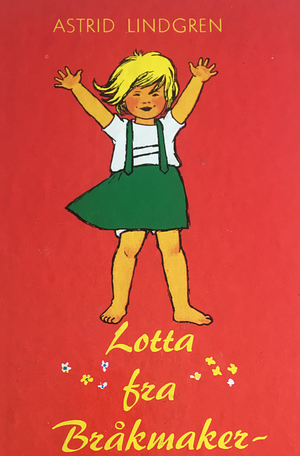 Lotta fra Bråkmakergata by Jo Tenfjord, Astrid Lindgren