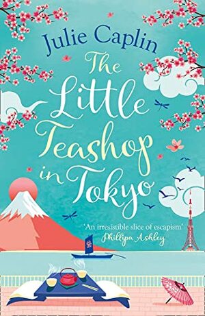 The Little Teashop in Tokyo by Julie Caplin
