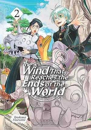 The Wind That Reaches the Ends of the World: Volume 2 by Hazumi Tsukasa