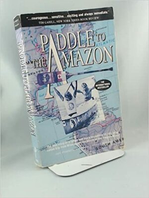 Paddle to the Amazon by Don Starkell, Charles Wilkins