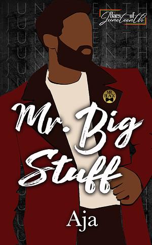 Mr. Big Stuff: Baes of Juneteenth by Aja