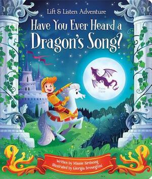 Have You Ever Heard a Dragon's Song? by Minnie Birdsong