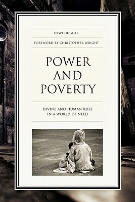 Power and Poverty: Divine and Human Rule in a World of Need by Dewi Hughes