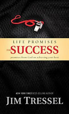 Life Promises for Success: Promises from God on Achieving Your Best by Chris Fabry, Jim Tressel