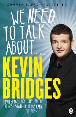 We Need to Talk about ... Kevin Bridges by Kevin Bridges