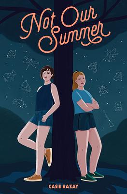 Not Our Summer by Casie Bazay