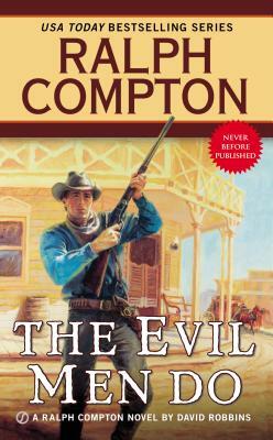 The Evil Men Do by Ralph Compton, David Robbins