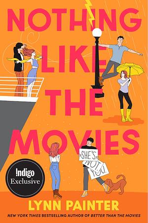 Nothing Like the Movies: Indigo Exclusive Edition by Lynn Painter