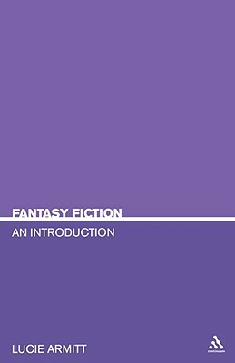 Fantasy Fiction: An Introduction by Lucie Armitt