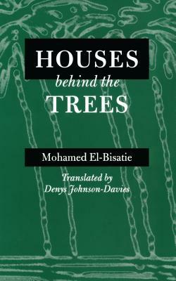 Houses Behind the Trees by Mohamed El-Bisatie, Muhammad Bisati