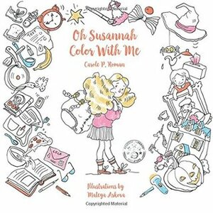 Oh Susannah: Color With Me by Carole P. Roman, Mateya Arkova