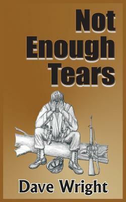 Not Enough Tears by Dave Wright, David Wright