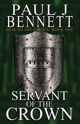 Servant of the Crown by Paul J. Bennett