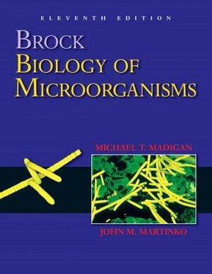 Brock Biology of Microorganisms by Michael T. Madigan, Thomas D. Brock, John M. Martinko