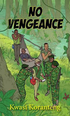 No Vengeance by Kwasi Koranteng