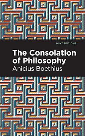 The Consolation of Philosophy by Boethius, Boethius