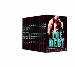 The Debt: The Complete Series (An Alpha Billionaire Romance) by Kelly Favor