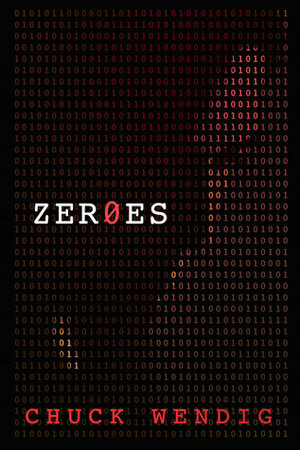 Zeroes by Chuck Wendig