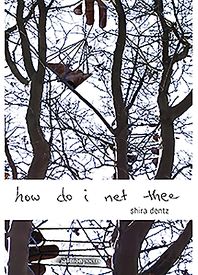 How Do I Net Thee by Shira Dentz
