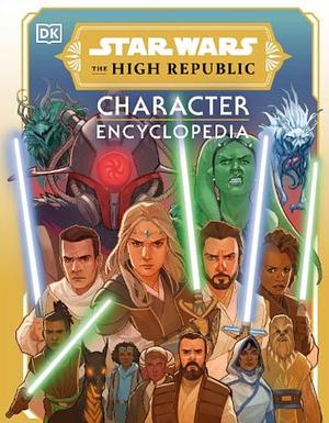 Star Wars the High Republic Character Encyclopedia by Megan Crouse, Amy Richau