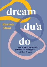 Dream Du'a Do by Ruzina Ahad