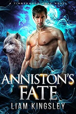 Anniston's Fate by Liam Kingsley