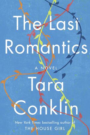 The Last Romantics by Tara Conklin