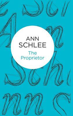 The Proprietor by Ann Schlee