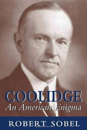Coolidge: An American Enigma by Robert Sobel