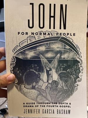 John for Normal People by Jennifer Garcia Bashaw