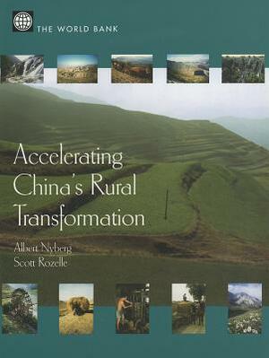 Accelerating China's Rural Transformation by Albert J. Nyberg, Scott Rozelle