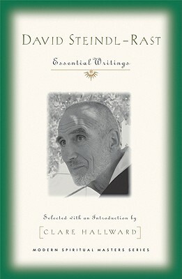 David Steindl-Rast: Essential Writings by David Steindl-Rast