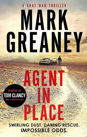 Agent In Place by Mark Greaney, Mark Greaney