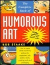 The Complete Book of Humorous Art by Bob Staake