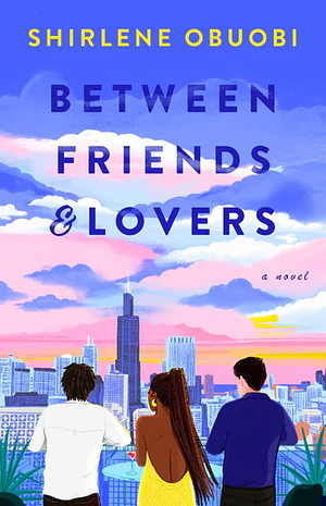 Between Friends & Lovers by Shirlene Obuobi