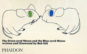 The Green-Eyed Mouse and the Blue-Eyed Mouse by Bob Gill