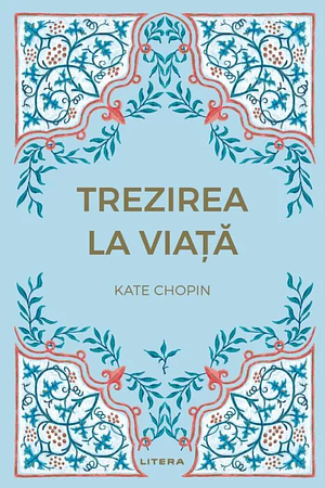 Trezirea la viață by Kate Chopin