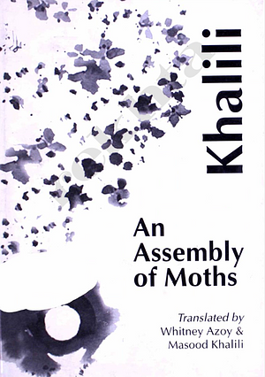 An Assembly of Moths: Selected Poems of Khalilullah Khalili by Khalilullah Khalili