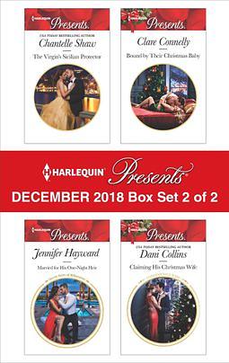 Harlequin Presents December 2018 - Box Set 2 of 2: The Prince's Wedding Night Heir\Married for A One-Night Consequence\Bound by Their Christmas Baby\Claiming His Christmas Wife by Clare Connelly, Jennifer Hayward, Lucy Monroe, Dani Collins
