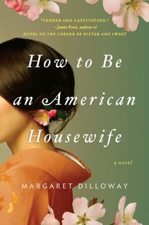 How to Be an American Housewife by Margaret Dilloway