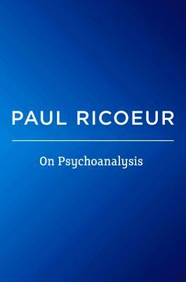 On Psychoanalysis: Writings and Lectures, Volume 1 by Paul Ricoeur