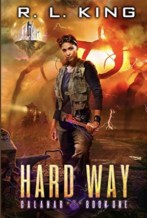 Hard Way: Calanar Book One by R.L. King