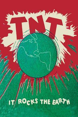 T.N.T.: It Rocks the Earth by Claude Bristol