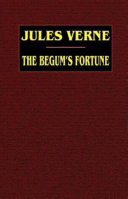 The Begum's Fortune by Jules Verne