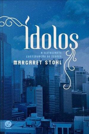 Ídolos by Margaret Stohl