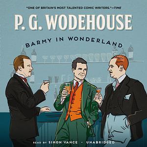 Barmy in Wonderland by P.G. Wodehouse