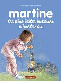 Martine: Les plus belles histoires à lire le soir by Marcel Marlier, Gilbert Delahaye