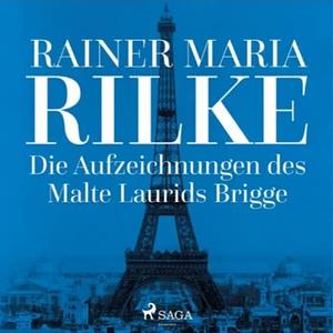 Die Aufzeichnungen des Malte Laurids Brigge by Rainer Maria Rilke