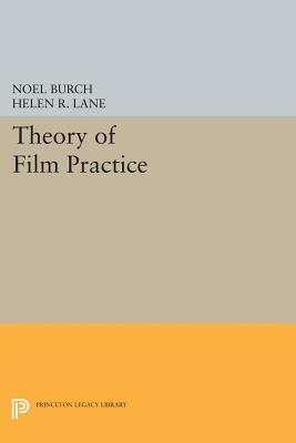Theory of Film Practice by Noel Burch