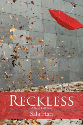 Reckless: A Poetry Collection by Sahi Hari